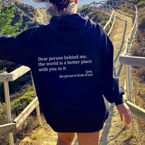 b354b08f-e06d-4099-9d5f-e74610e9d8be.jpg Dear Person Behind Me,the World Is A Better Place,with You In It,love,the Person In Front Of You,Women's Plush Letter Printed Kangaroo Pocket Drawstring Printed Hoodie Unisex Trendy Hoodies